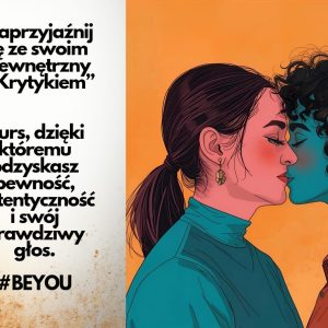 Zaprzyjaźnij się ze swoim Wewnętrznym Krytykiem