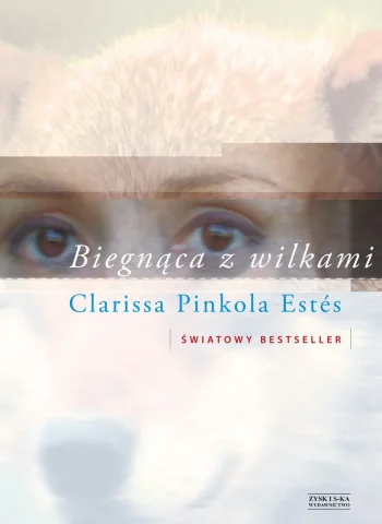 Clarissa Estés - Biegnąca z wilkami