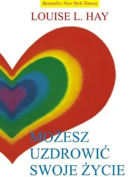 Louise Hay – Możesz uzdrowić swoje życie Louise Hay - Możesz uzdrowić swoje życie
