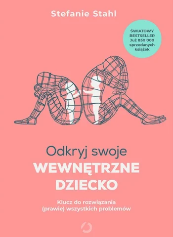 Stahl Stefanie_Odkryj swoje wewnętrzne dziecko Stahl Stefanie_Odkryj swoje wewnętrzne dziecko